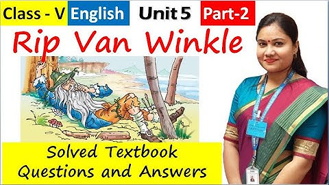 Class 5 English Rip Van Winkle Questions Answers ( Part 2) / NCERT CBSE  English Marigold Unit 5