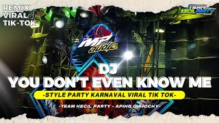 Download Lagu DJ YOU DON’T EVEN KNOW ME PARTY VIRAL TIKTOK MP3