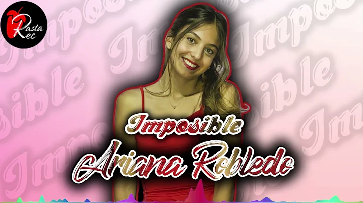 Imposible - Ariana Robledo - Rasta REC