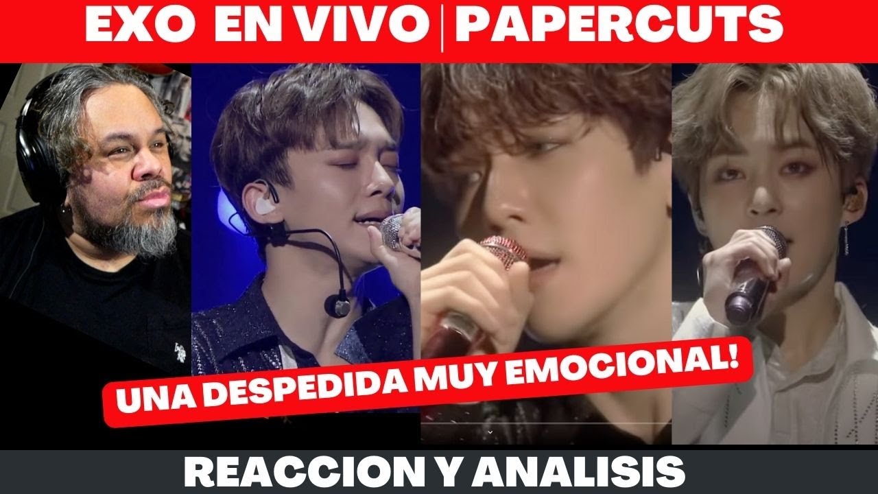 EXO en vivo!!!! |REACCION Y ANALISIS 😱😱 #exo #reaccion #baekhyun #papercuts