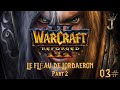 #03 Le fléau de Lordaeron Part 2 | Let's Play Warcraft III REFORGED