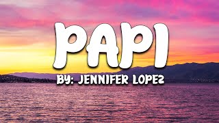 Papi - Jennifer Lopez 🎵