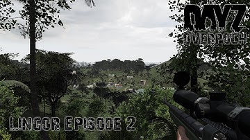 DayZ OverPoch Lingor - Episode 2 - Hackusations