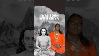 Mahavatar Babaji’s Kriya: I Was Born With It!