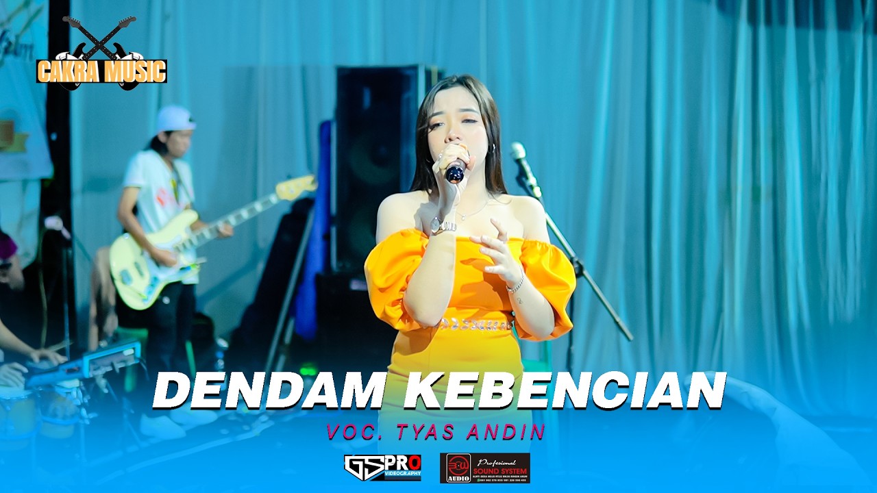 DENDAM KEBENCIAN TYAS ANDIN CAKRA MUSIC