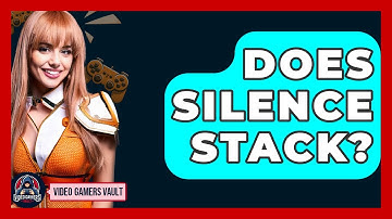 Does Silence Stack? - Video Gamers Vault