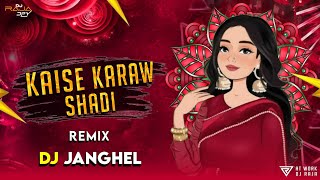 kaise karaw shadi cg dance remix 2k24 dj janghel raipur dance remix