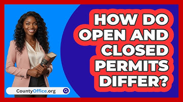 How Do Open and Closed Permits Differ?