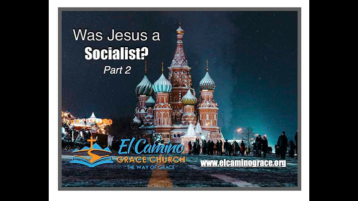 Was Jesus A Socialist? Part 2-Dr. Douglas Bray