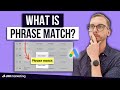 What Is Phrase Match in Google Ads? (15,000 Accounts Say It Has Higher CVR!)