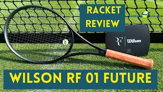 Wilson RF 01 Future Tennis Racket Review