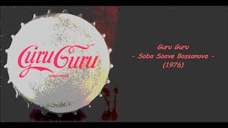 Guru Guru - Soba Soave Bossanova (1976)