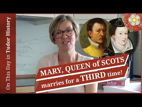 May 15 - Mary, Queen of Scots, marries for the third time