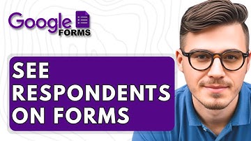 How To See Respondents On Google Forms [2025 Guide]
