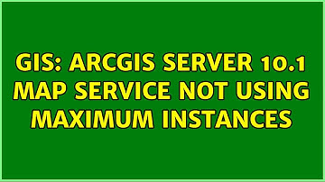GIS: ArcGIS Server 10.1 Map Service Not Using Maximum Instances