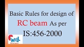 Rules for design of the RCC beam As per IS 456-2000 | Civil Engineering