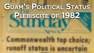 Guam&#39;s Political Status Plebiscite of 1982