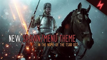 Battlefield 1 In The Name of The Tsar Spawn/Menu OST