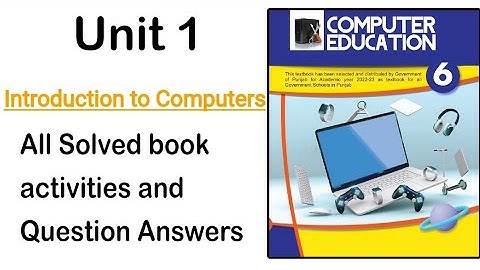Unit 1 ll All Solved Activities ll Computer ll Class 6