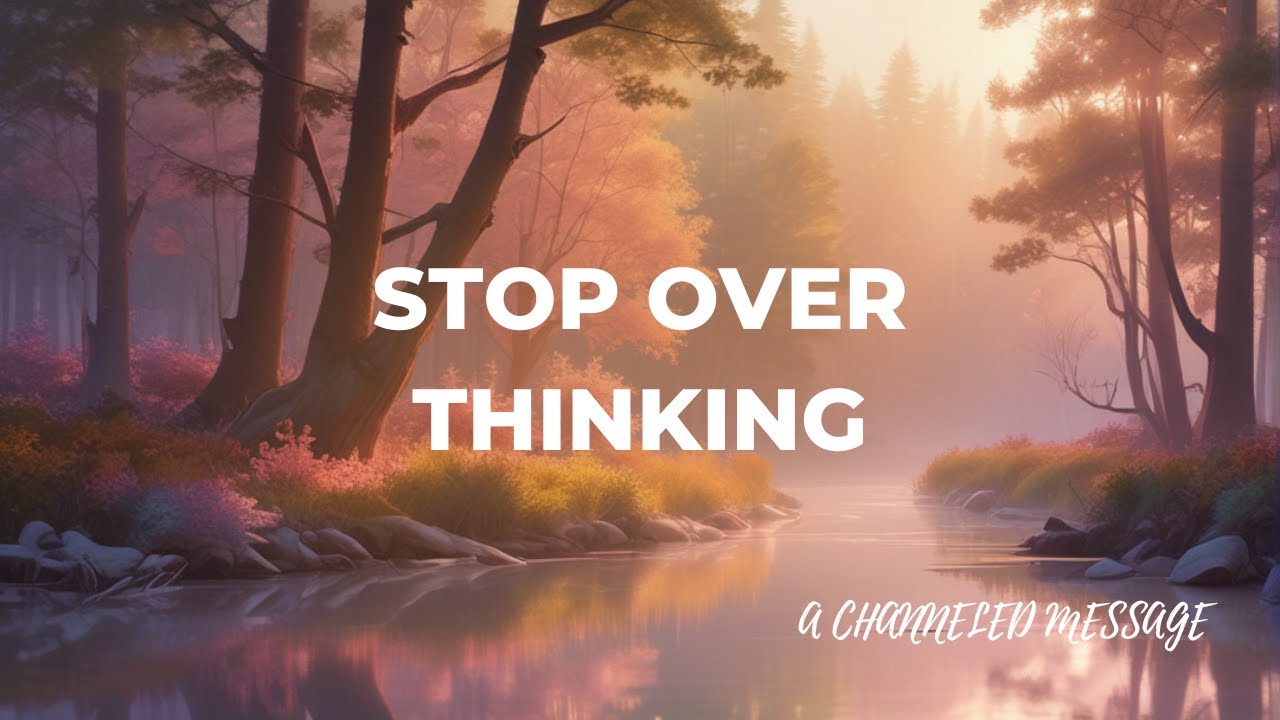 Stop OVERThinking and Start LIVING - YouTube