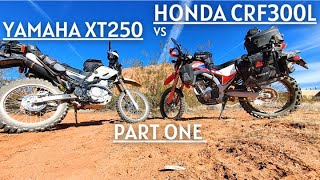 Yamaha XT250 Versus Honda CRF300L...Which One? Part One