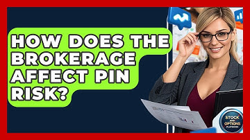How Does The Brokerage Affect Pin Risk? - Stock and Options Playbook