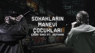 Çağrı Sinci ft. Defkhan - Sokakların Manevi Çocukları