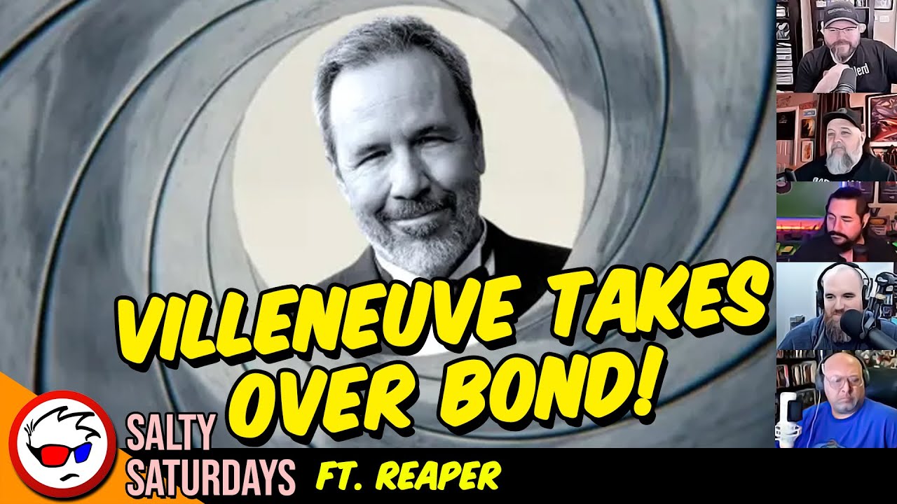Villeneuve Takes Over James Bond! ft. Reaper | Salty Saturday