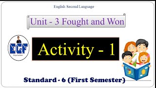 Std 6 English Sem 1 Unit 3 ‘Fought and Won’ Activity 1