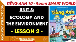 Tiếng Anh lớp 10 Unit 8: Lesson 2 - trang 67, 68, 69 | i-Learn Smart World (DỄ HIỂU NHẤT)