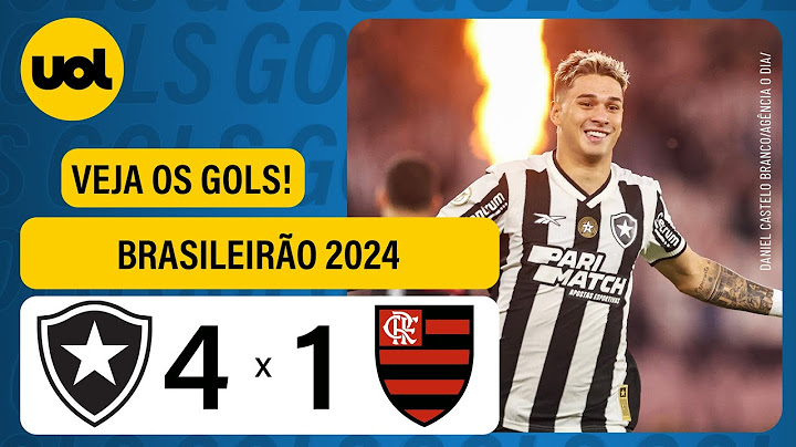 BOTAFOGO 4 X 1 FLAMENGO - BRASILEIRÃO 2024; VEJA OS GOLS