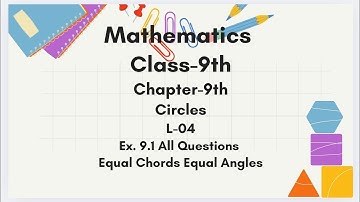 L-04, Ch-9th, #circle, Ex. 9.1 NCERT Questions Solution, Equal Chords makes equal Angle#class9maths 