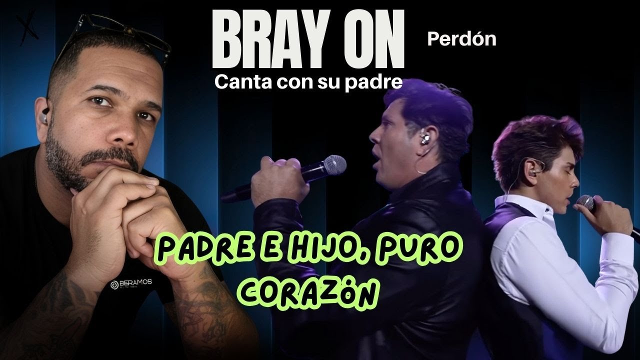 Bray On y su Padre Cantan Juntos!  Perdón