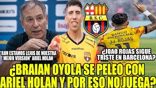 ¿BRAIAN OYOLA SE PELEO CON ARIEL HOLAN Y POR ESO NO JUEGA? ¿JOAO ROJAS SIGUETRISTE EN BARCELONA?