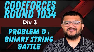 Codeforces Round 1034 Div 3 | Problem D - Binary String Battle Solution With Code | Karan Mashru