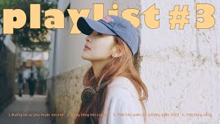 playlist #3 | buông bỏ sự phụ thuộc nơi anh, trong tiếng hát của em, đông miên, thôi hãy quên đi,...