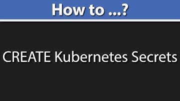 How to CREATE Kubernetes Secrets? (Using Kubectl | Configuration File | Kustomize)