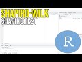 Faire le Test de Shapiro-Wilk sur R (shapiro.test)