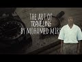 The art of traveling  fanka socdaalka mohamed mire