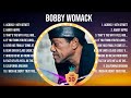 B o b b y   w o m a c k  top 10 best songs  best collection 2024  popular music