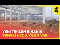 Dağıntılar altında qalan 2 işçidən 1-i dünyasını dəyişib | Türkiyə