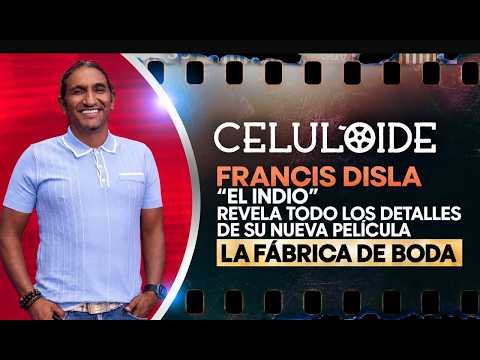Celluloid | Francis Disla "El Indio" reveals everything about his new film "The Wedding Factory"