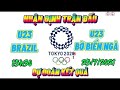 Nhận Định- Soi Kèo trận đấu giữa U23 Brazil vs U23 Bờ Biển Ngà- 15h30- 25/7| Olympic Tokyo 2021