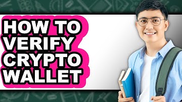 How To Verify Crypto Wallet - Easy Guide