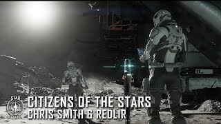 Star Citizen: Citizens of the Stars - Chris Smith & RedLir