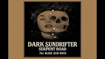 DARK SUNDRIFTER – SERPENT ROAD | (1970) [Psychedelic Blues Acid Rock]