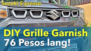 DIY Grille Garnish for Suzuki S-presso 76 Pesos Lang!