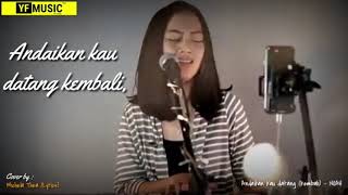 ANDAIKAN KAU DATANG KEMBALI - MICHELA THEA ( LIVE COVER )