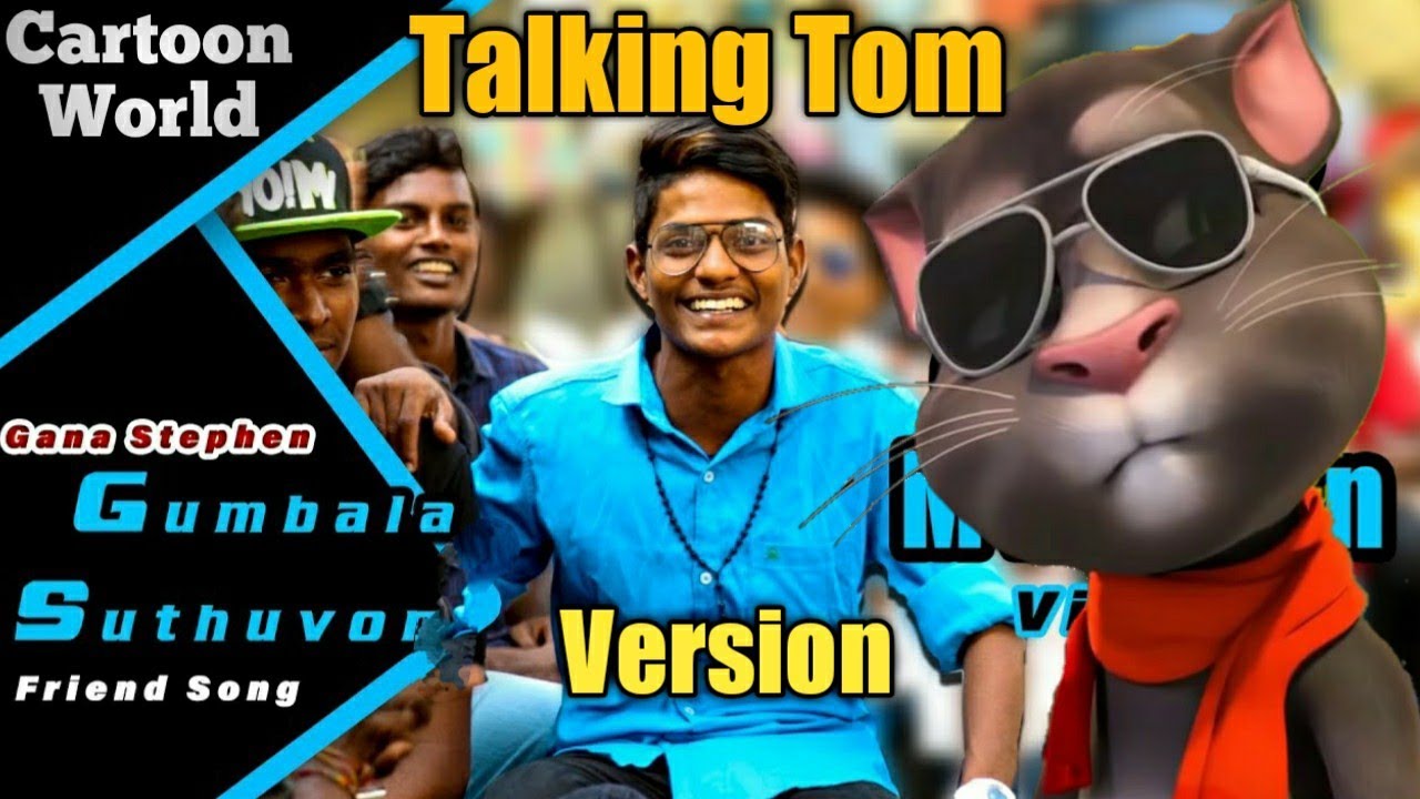 Gumbala Suthuvom Friend Song Chemmangeri Gana Stephen   Praba Brothers Media Talking Tom Version