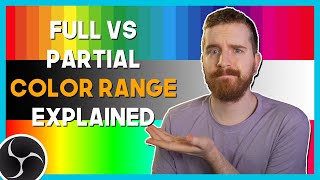 OBS STUDIO: Full vs Partial Color Ranges EXPLAINED (Limited vs Legal) Streaming RGB Range StreamLabs